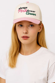 ALWAYS PINK GREEN FOREVER Embroidered Letter Baseball Cap