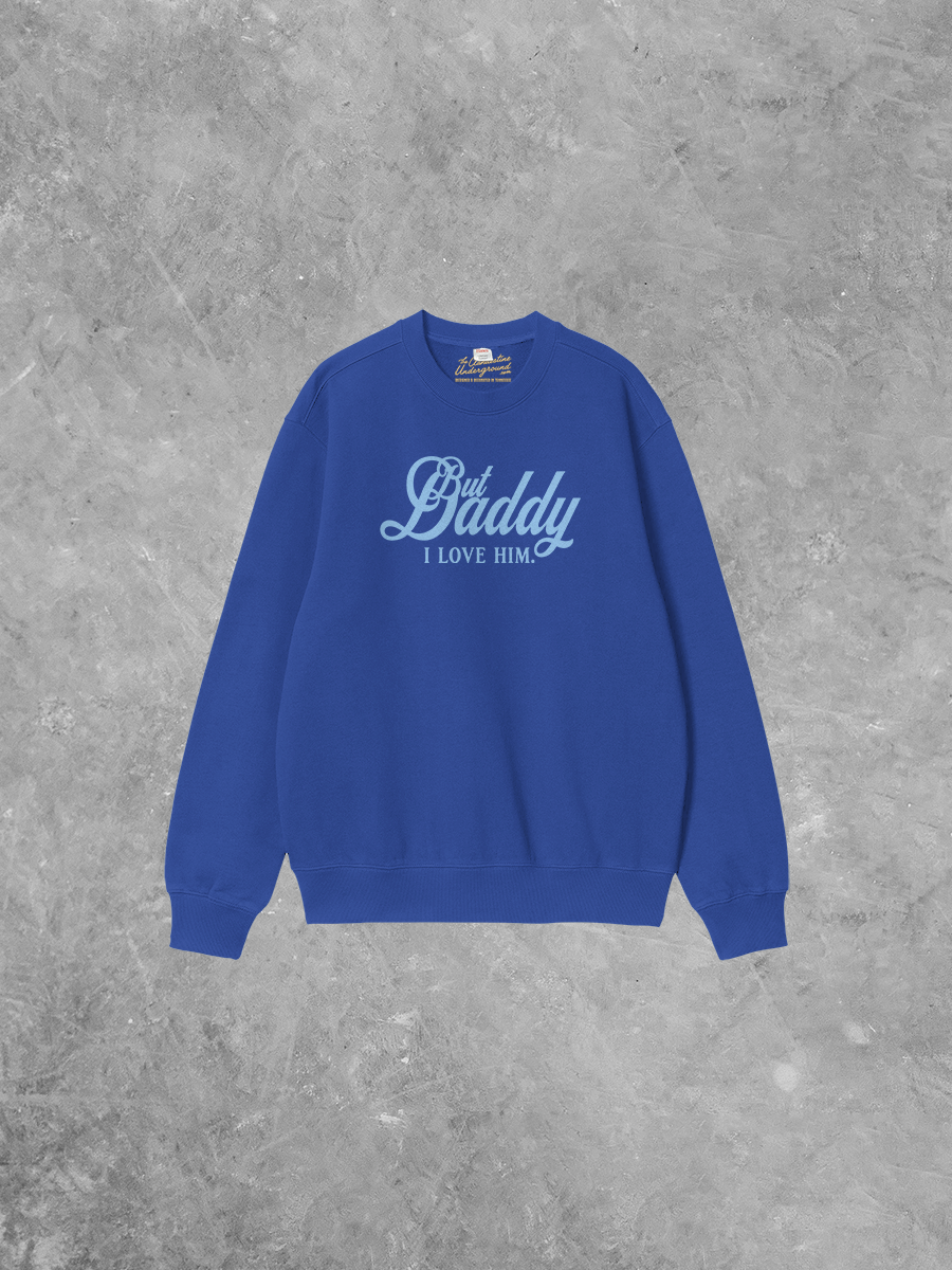 Underground Original Design: But Daddy I Love Him Boxy Cotton Sweatshirt