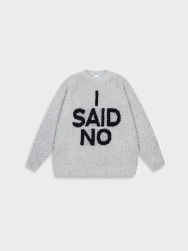 GRAY MOHAIR SWEATER WITH I SAID NO TEXT - PREMIUM POLYESTER OPTION