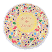 "You're my Person" Heart Round Beach Terry Towel / Blanket
